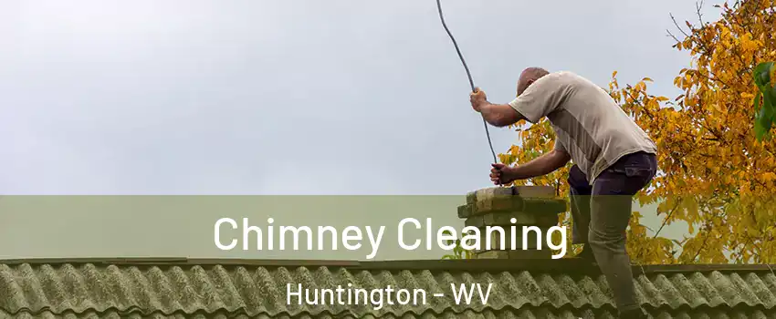  Chimney Cleaning Huntington - WV