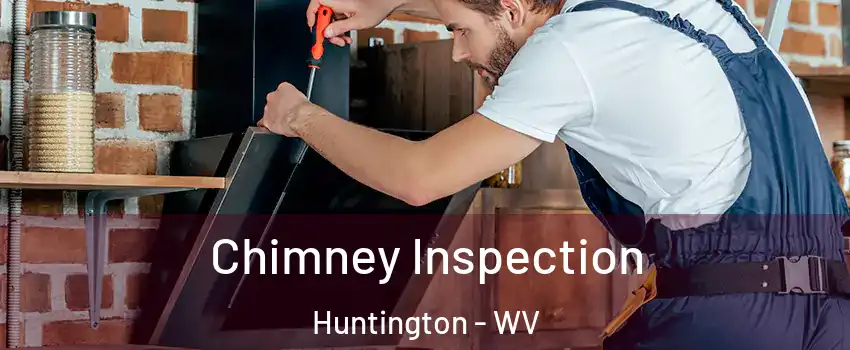  Chimney Inspection Huntington - WV