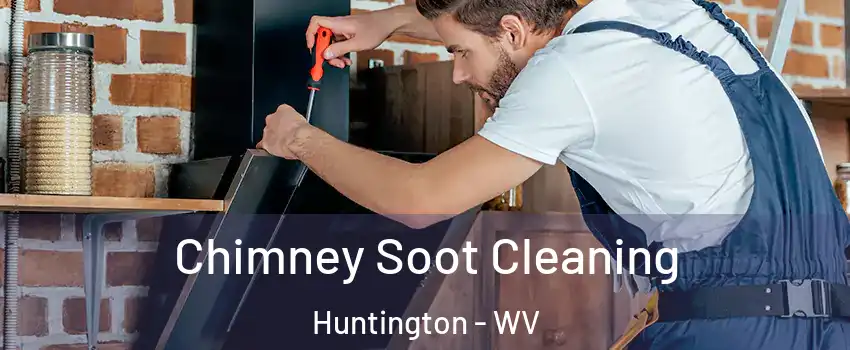  Chimney Soot Cleaning Huntington - WV