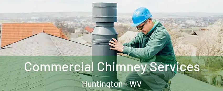  Commercial Chimney Services Huntington - WV