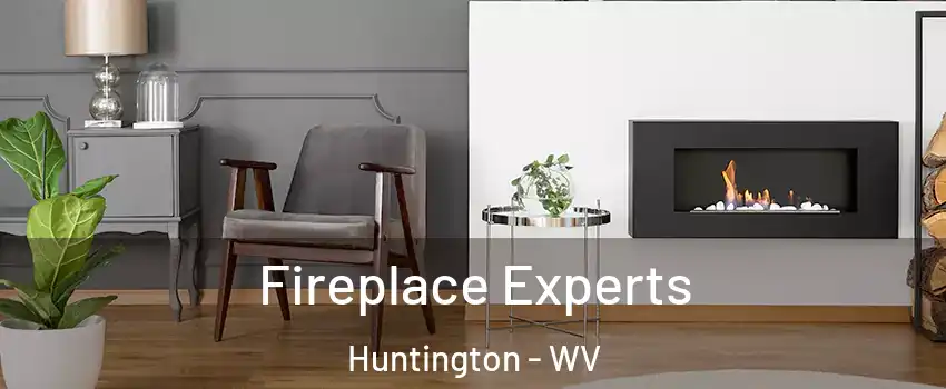  Fireplace Experts Huntington - WV