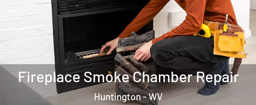  Fireplace Smoke Chamber Repair Huntington - WV