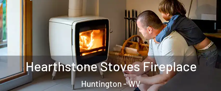  Hearthstone Stoves Fireplace Huntington - WV