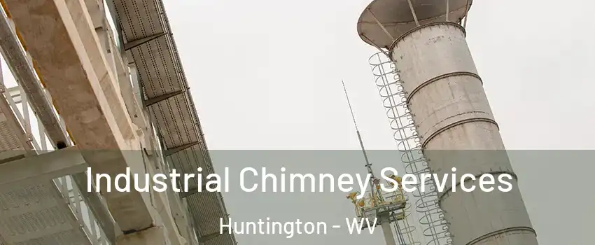  Industrial Chimney Services Huntington - WV