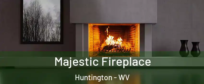  Majestic Fireplace Huntington - WV