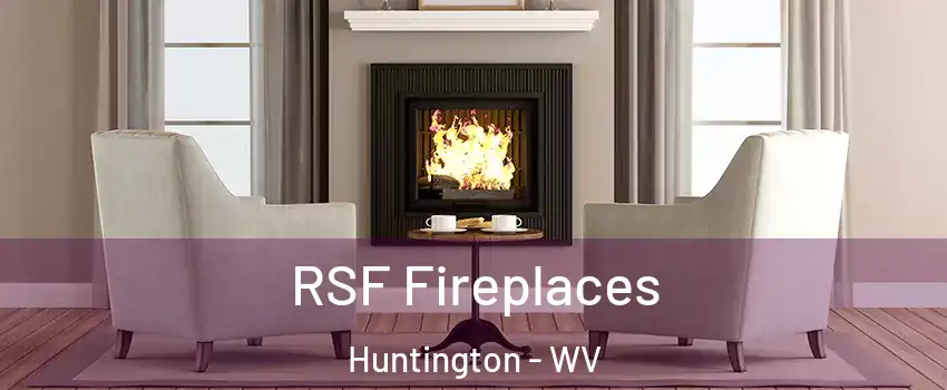  RSF Fireplaces Huntington - WV