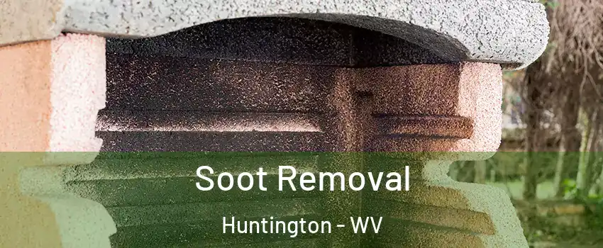  Soot Removal Huntington - WV